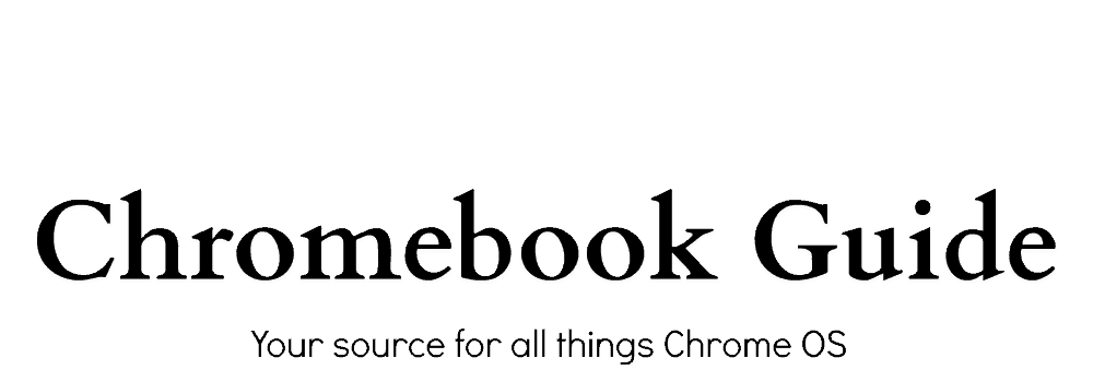 Chromebook Guide – Unofficial Chromebook Support – Chromebook Help